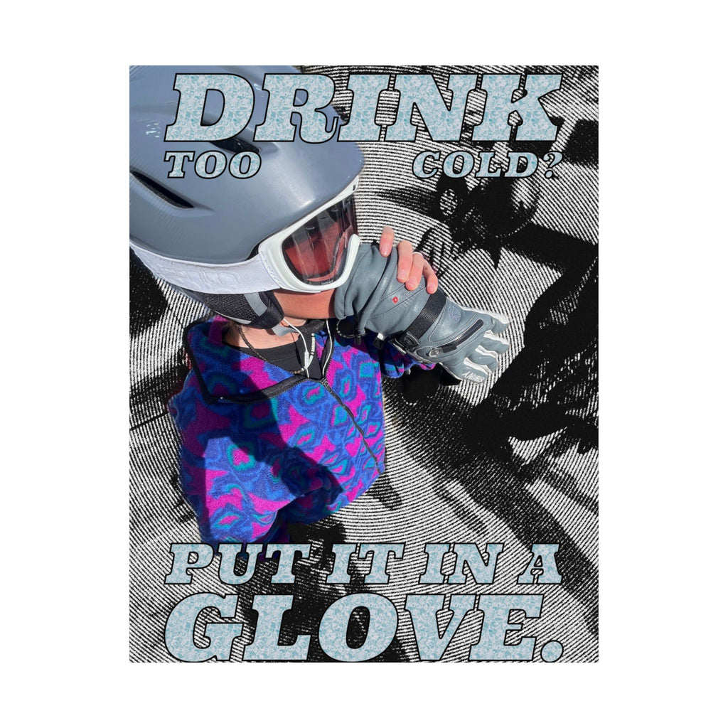 Skiing Poster: 'Drink Too Cold? Put It in a Glove!'