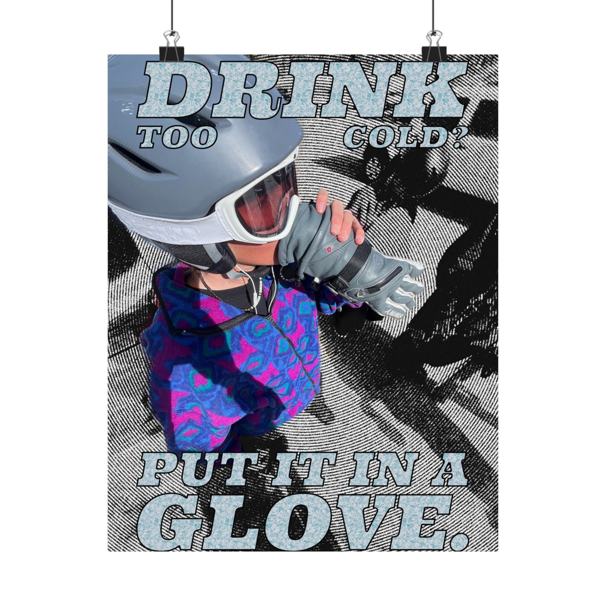 Skiing Poster: 'Drink Too Cold? Put It in a Glove!'
