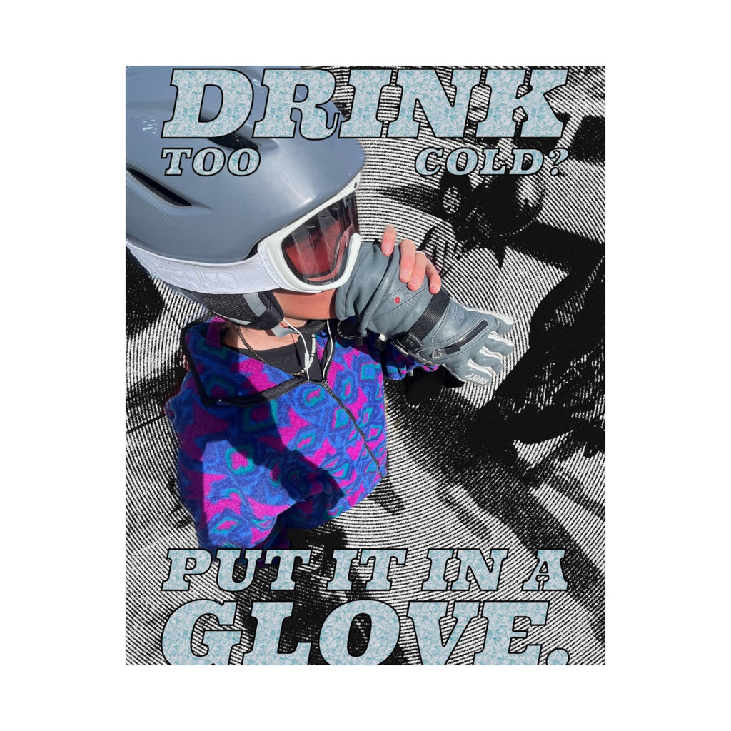 Skiing Poster: 'Drink Too Cold? Put It in a Glove!'