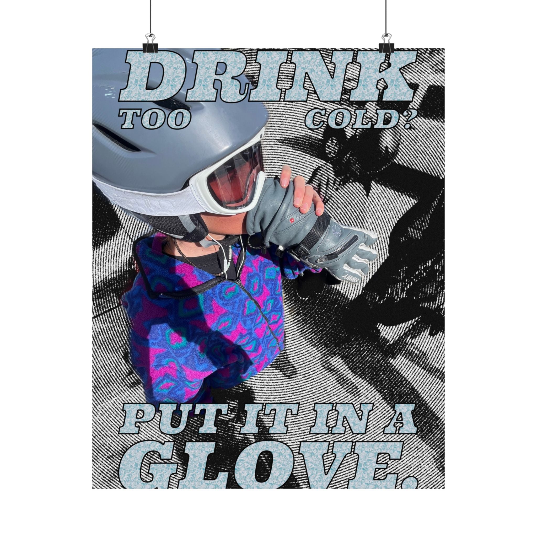 Skiing Poster: 'Drink Too Cold? Put It in a Glove!'