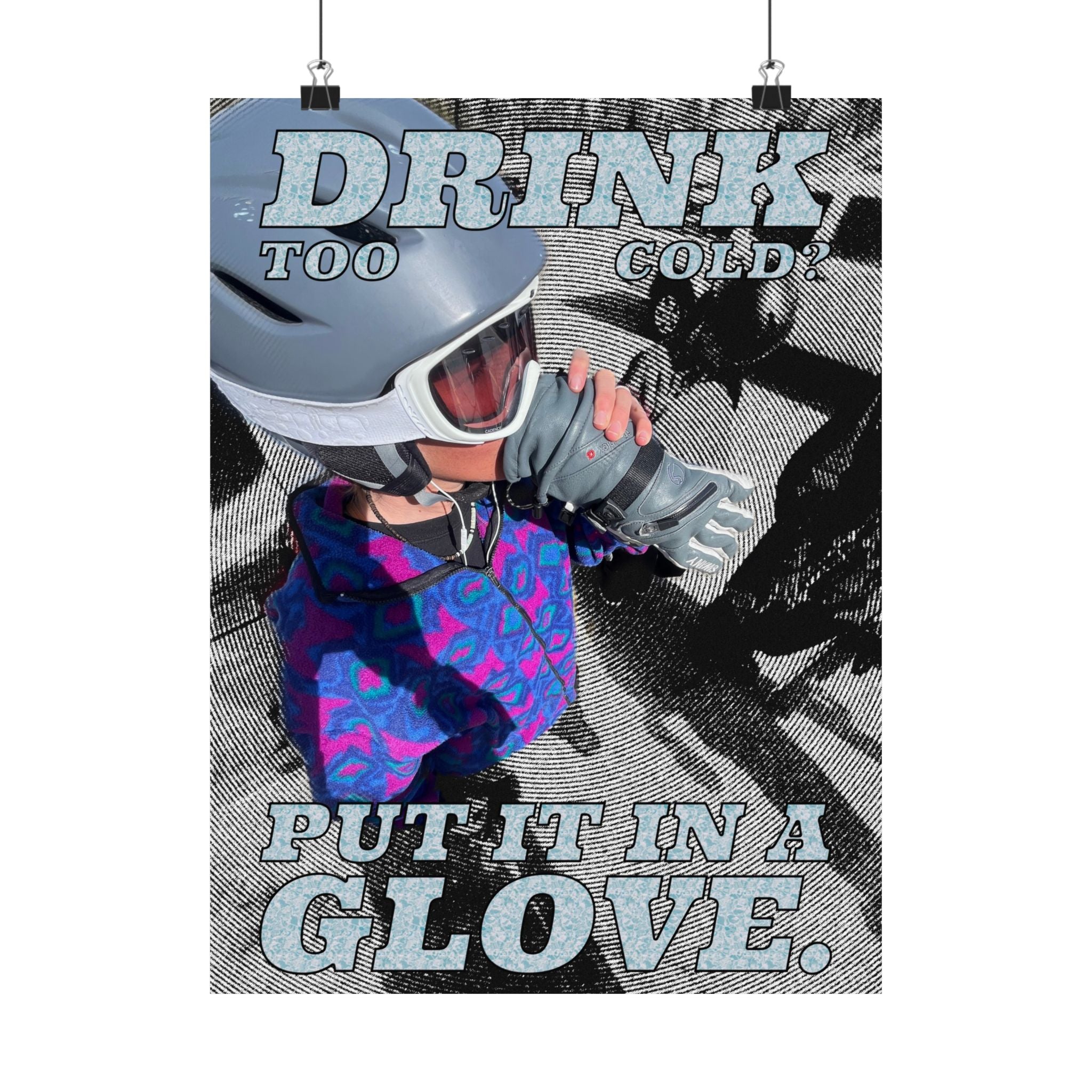 Skiing Poster: 'Drink Too Cold? Put It in a Glove!'