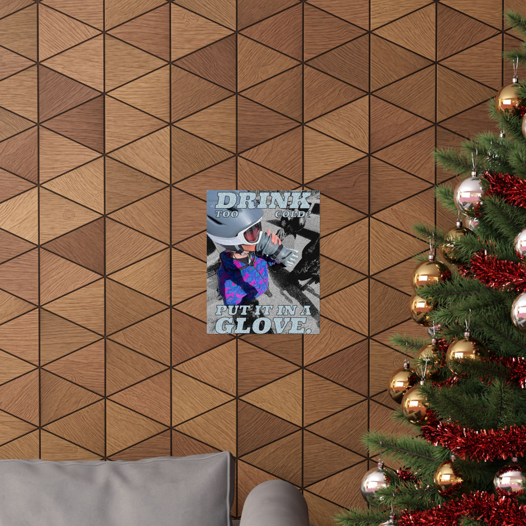 Skiing Poster: 'Drink Too Cold? Put It in a Glove!'