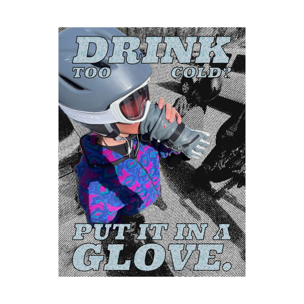 Skiing Poster: 'Drink Too Cold? Put It in a Glove!'